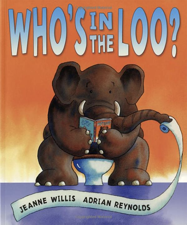 Who's in the Loo? By Jeanne Willis and Adrian Reynolds