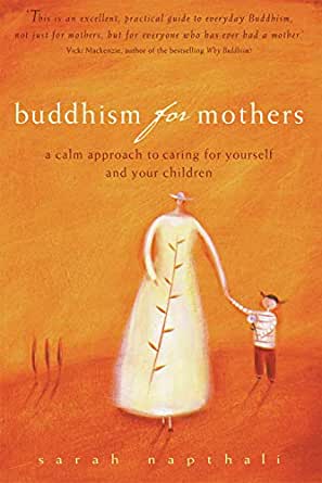 Image of parenting resource, a book 'Buddhism for Mothers' by Sarah Napthali